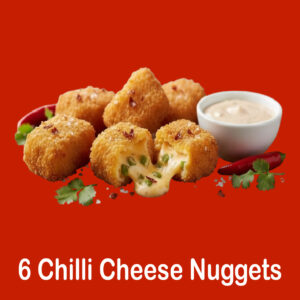6 Chilli Cheese Nuggets